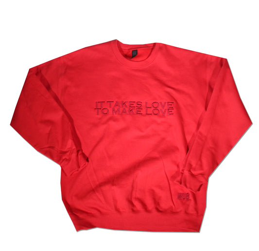 IT TAKES LOVE TO MAKE LOVE CREWNECK - RED