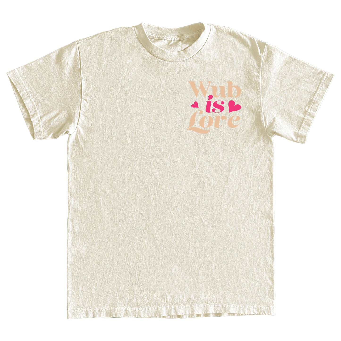 WUB IS LOVE T-SHIRT - SOFT CREAM