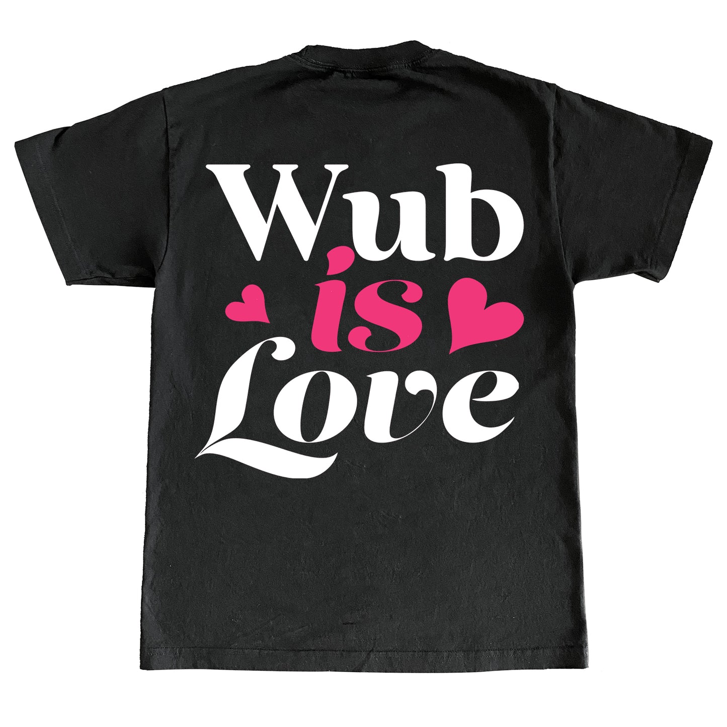 WUB IS LOVE T-SHIRT - BLACK