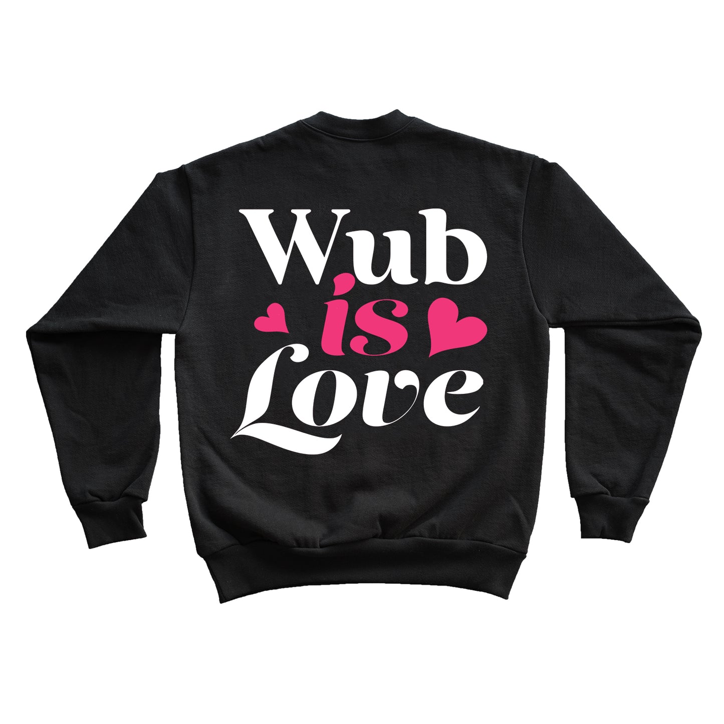 WUB IS LOVE CREWNECK - BLACK