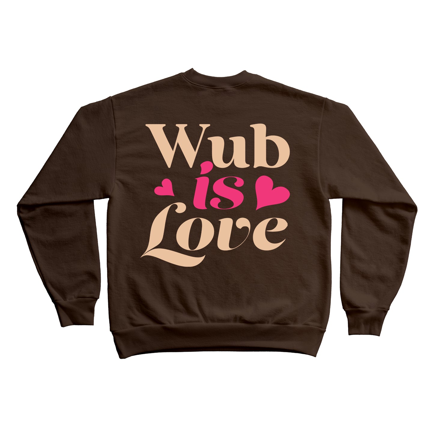 WUB IS LOVE CREWNECK - CINNAMON BROWN