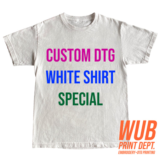 Custom DTG Shirt Special (White Shirts)